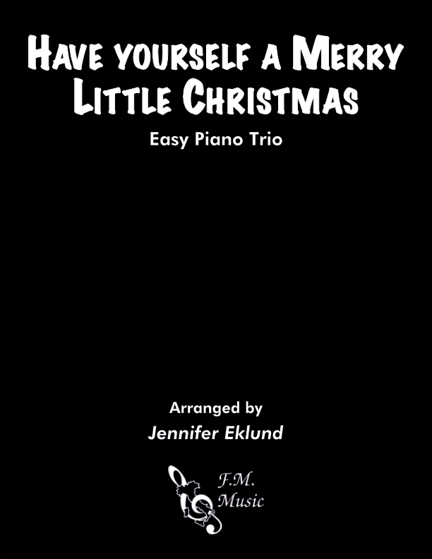 Have Yourself A Merry Little Christmas (Easy Piano Trio)